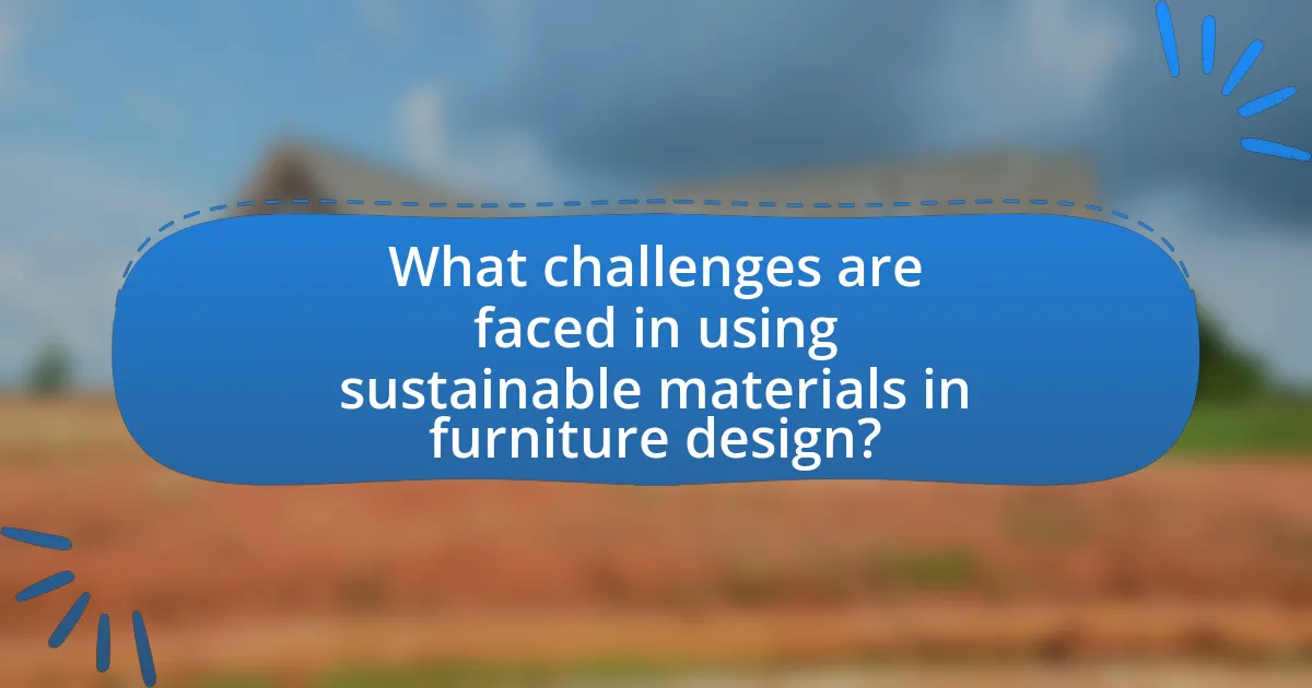 What challenges are faced in using sustainable materials in furniture design?